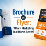Brochure vs. Flyer: Which Marketing Tool Works Better?