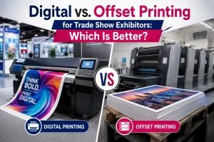 Digital vs. Offset Printing for Trade Show Exhibitors: Which Is Better?